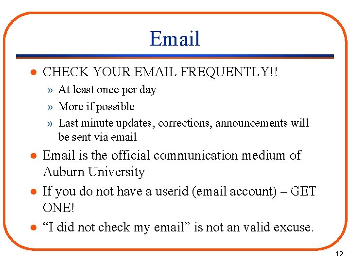 Email l CHECK YOUR EMAIL FREQUENTLY!! » At least once per day » More