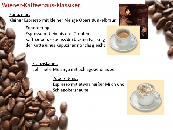 Wiener-Kaffeehaus-Klassiker Kapuziner: Kleiner Espresso mit kleiner Menge Obers dunkelbraun Zubereitung: Espresso mit ein bis