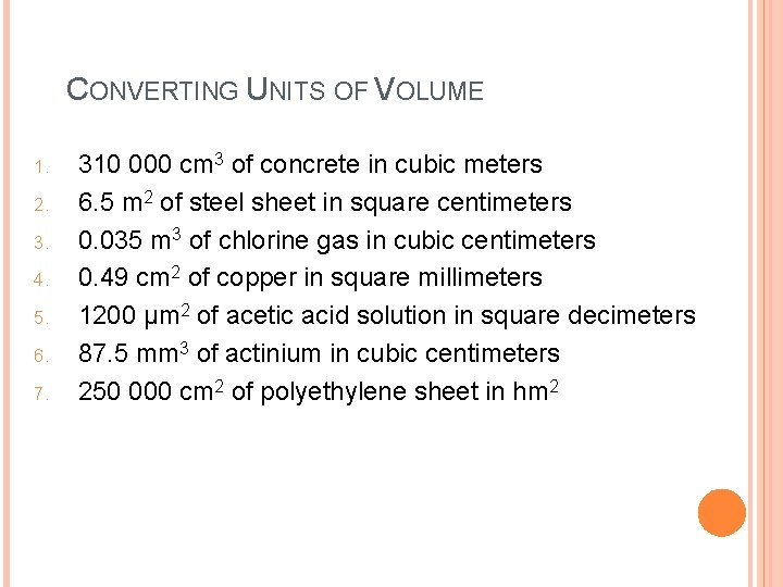 CONVERTING UNITS OF VOLUME 1. 2. 3. 4. 5. 6. 7. 310 000 cm