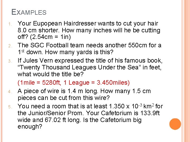 EXAMPLES 1. 2. 3. 4. 5. Your Eupopean Hairdresser wants to cut your hair