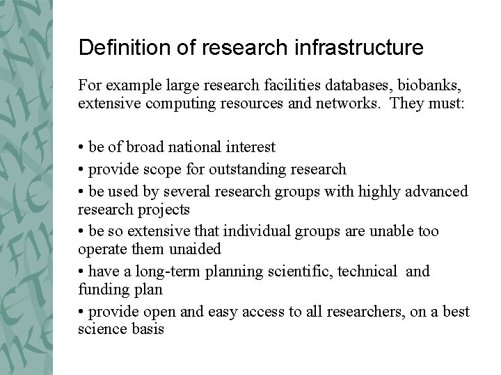 Definition of research infrastructure For example large research facilities databases, biobanks, extensive computing resources