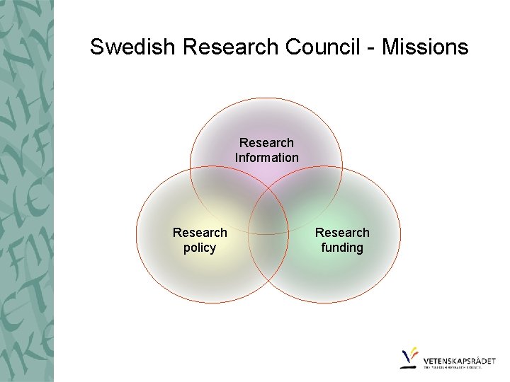 Swedish Research Council - Missions Research Information Research policy Research funding 