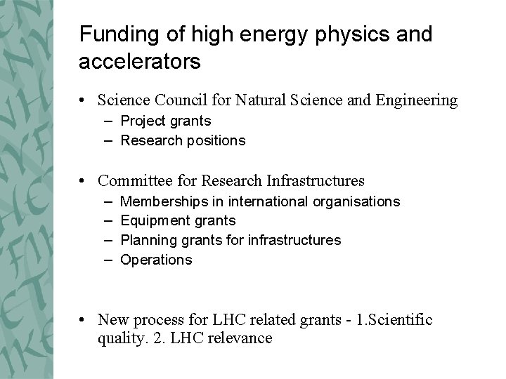 Funding of high energy physics and accelerators • Science Council for Natural Science and