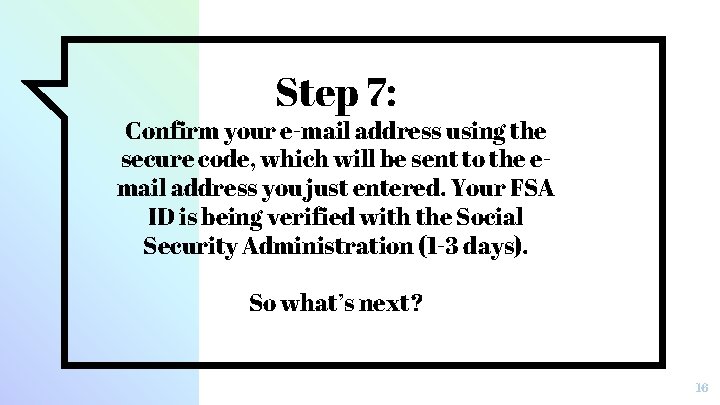 Step 7: Confirm your e-mail address using the secure code, which will be sent
