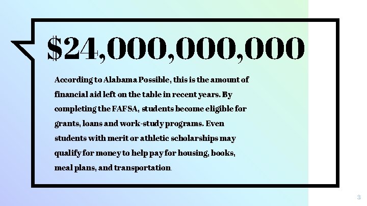 $24, 000, 000 According to Alabama Possible, this is the amount of financial aid