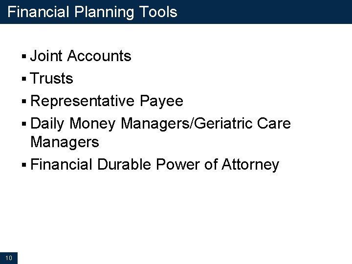 Financial Planning Tools § Joint Accounts § Trusts § Representative Payee § Daily Money Financial Planning Tools § Joint Accounts § Trusts § Representative Payee § Daily Money