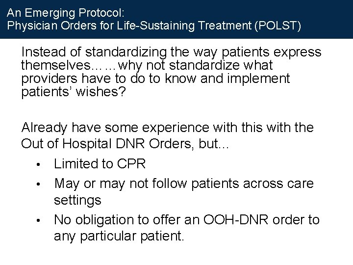 An Emerging Protocol: Physician Orders for Life-Sustaining Treatment (POLST) Instead of standardizing the way An Emerging Protocol: Physician Orders for Life-Sustaining Treatment (POLST) Instead of standardizing the way