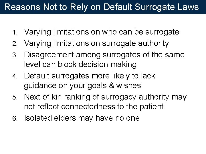 Reasons Not to Rely on Default Surrogate Laws 1. 2. 3. 4. 5. 6. Reasons Not to Rely on Default Surrogate Laws 1. 2. 3. 4. 5. 6.