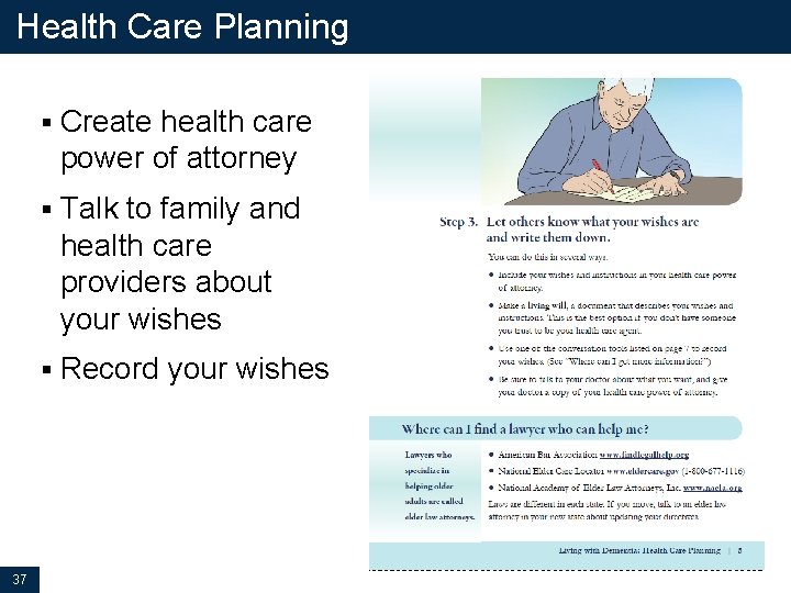 Health Care Planning 37 § Create health care power of attorney § Talk to Health Care Planning 37 § Create health care power of attorney § Talk to