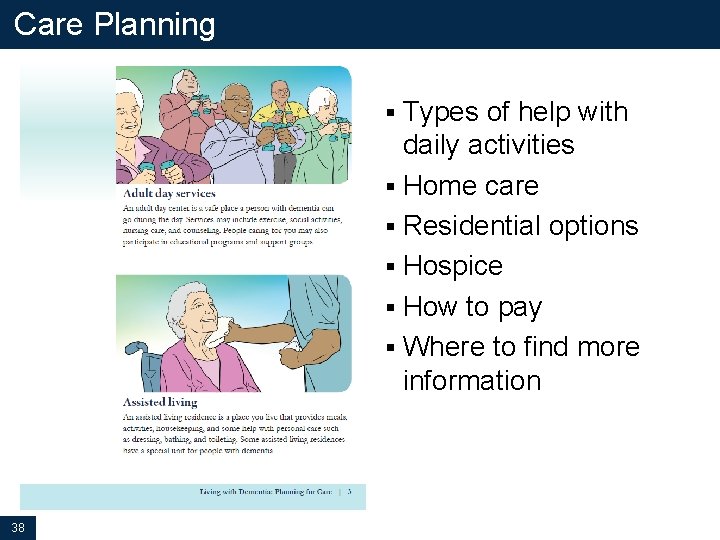 Care Planning Types of help with daily activities § Home care § Residential options Care Planning Types of help with daily activities § Home care § Residential options