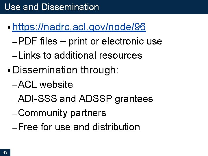 Use and Dissemination § https: //nadrc. acl. gov/node/96 – PDF files – print or Use and Dissemination § https: //nadrc. acl. gov/node/96 – PDF files – print or