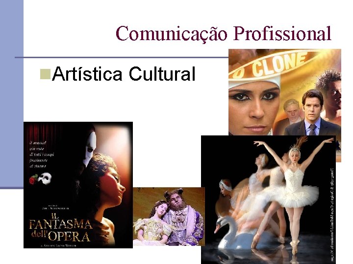 Comunicação Profissional n. Artística Cultural 