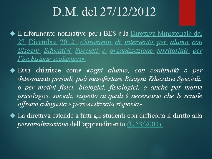 D. M. del 27/12/2012 Il riferimento normativo per i BES è la Direttiva Ministeriale