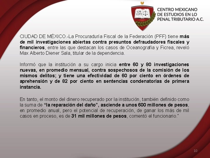 CIUDAD DE MÉXICO. -La Procuraduría Fiscal de la Federación (PFF) tiene más de mil