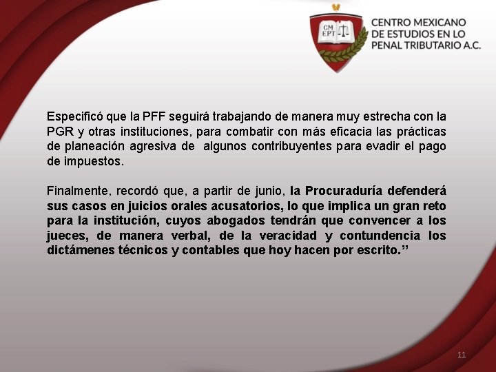 Especificó que la PFF seguirá trabajando de manera muy estrecha con la PGR y