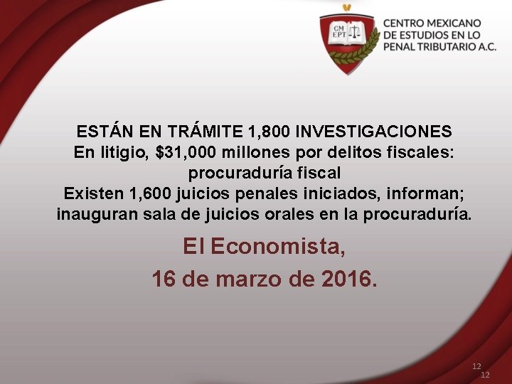 ESTÁN EN TRÁMITE 1, 800 INVESTIGACIONES En litigio, $31, 000 millones por delitos fiscales: