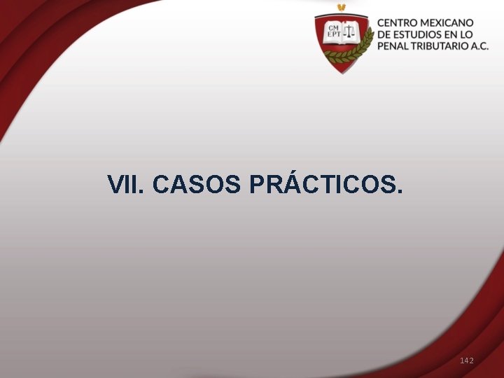 VII. CASOS PRÁCTICOS. 142 