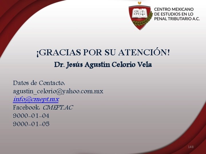 ¡GRACIAS POR SU ATENCIÓN! Dr. Jesús Agustín Celorio Vela Datos de Contacto: agustin_celorio@yahoo. com.