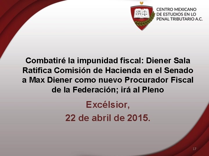 Combatiré la impunidad fiscal: Diener Sala Ratifica Comisión de Hacienda en el Senado a