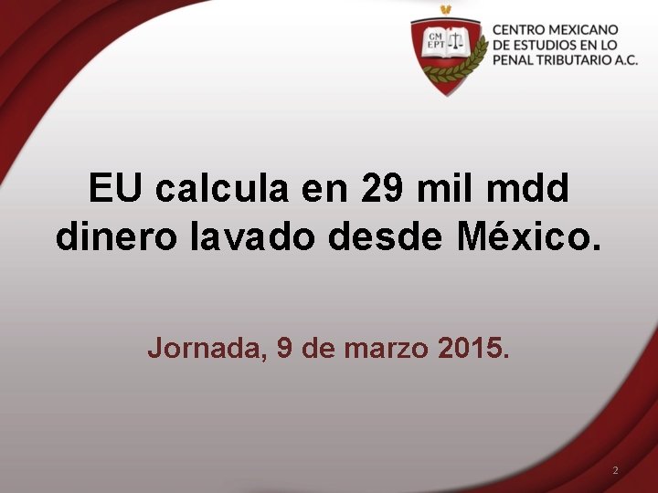 EU calcula en 29 mil mdd dinero lavado desde México. Jornada, 9 de marzo