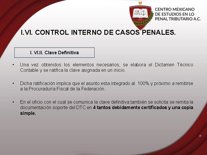 I. VI. CONTROL INTERNO DE CASOS PENALES. I. VI. II. Clave Definitiva • Una