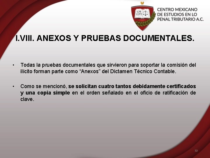 I. VIII. ANEXOS Y PRUEBAS DOCUMENTALES. • Todas la pruebas documentales que sirvieron para