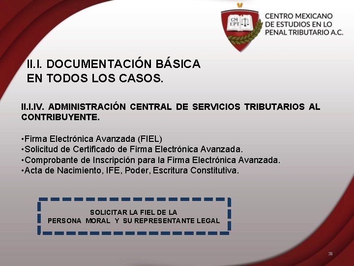 II. I. DOCUMENTACIÓN BÁSICA EN TODOS LOS CASOS. II. I. IV. ADMINISTRACIÓN CENTRAL DE