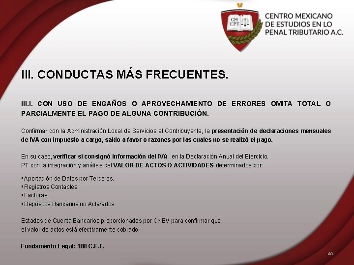 III. CONDUCTAS MÁS FRECUENTES. III. I. CON USO DE ENGAÑOS O APROVECHAMIENTO DE ERRORES