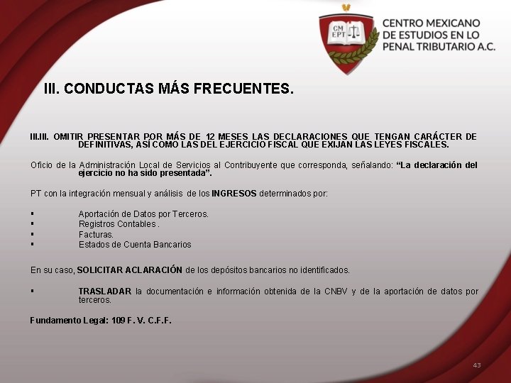 III. CONDUCTAS MÁS FRECUENTES. III. OMITIR PRESENTAR POR MÁS DE 12 MESES LAS DECLARACIONES