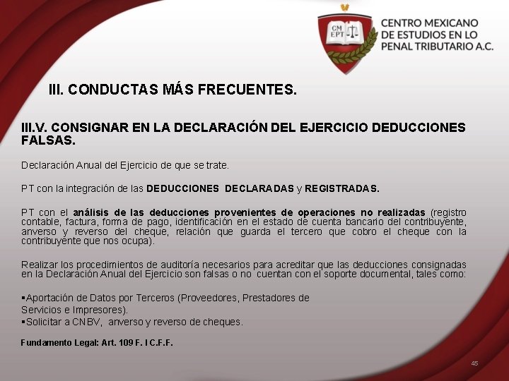III. CONDUCTAS MÁS FRECUENTES. III. V. CONSIGNAR EN LA DECLARACIÓN DEL EJERCICIO DEDUCCIONES FALSAS.