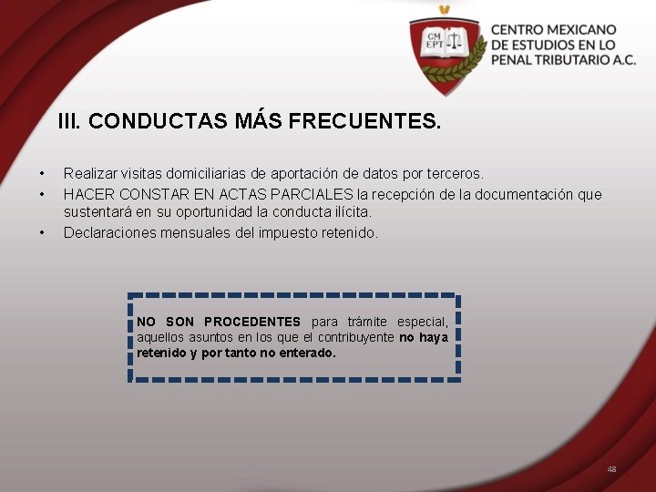 III. CONDUCTAS MÁS FRECUENTES. • • • Realizar visitas domiciliarias de aportación de datos