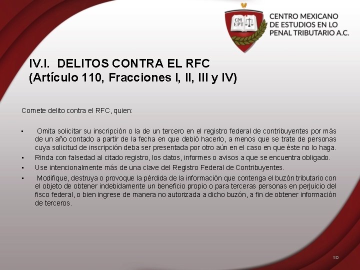 IV. I. DELITOS CONTRA EL RFC (Artículo 110, Fracciones I, III y IV) Comete