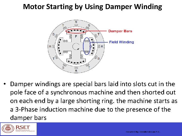 Motor Starting by Using Damper Winding • Damper windings are special bars laid into