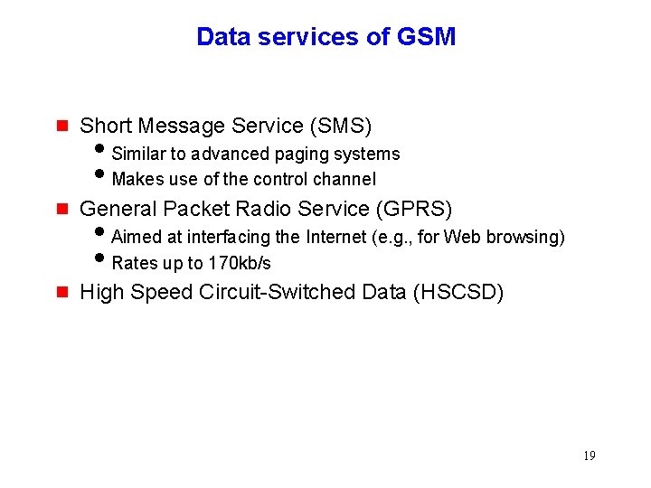 Data services of GSM g Short Message Service (SMS) g General Packet Radio Service Data services of GSM g Short Message Service (SMS) g General Packet Radio Service