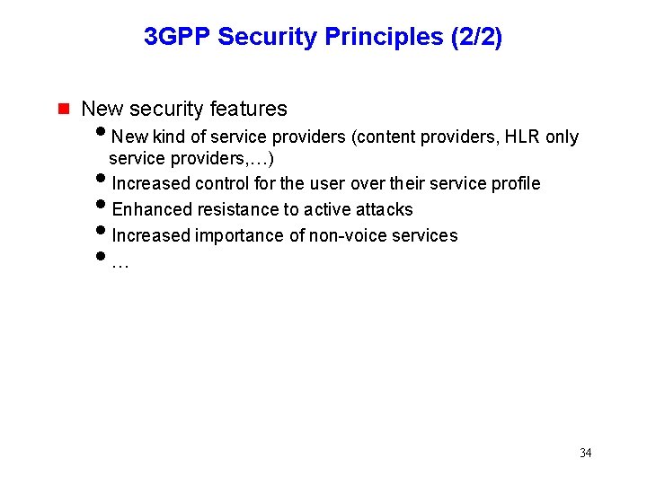 3 GPP Security Principles (2/2) g New security features i. New kind of service 3 GPP Security Principles (2/2) g New security features i. New kind of service