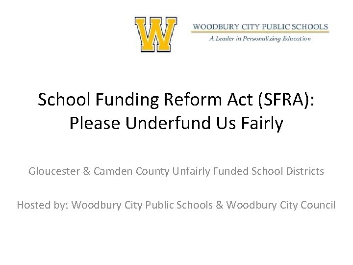 School Funding Reform Act (SFRA): Please Underfund Us Fairly Gloucester & Camden County Unfairly