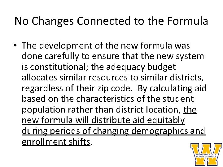 No Changes Connected to the Formula • The development of the new formula was
