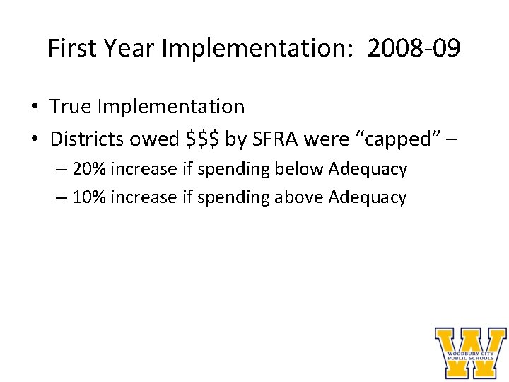 First Year Implementation: 2008 -09 • True Implementation • Districts owed $$$ by SFRA