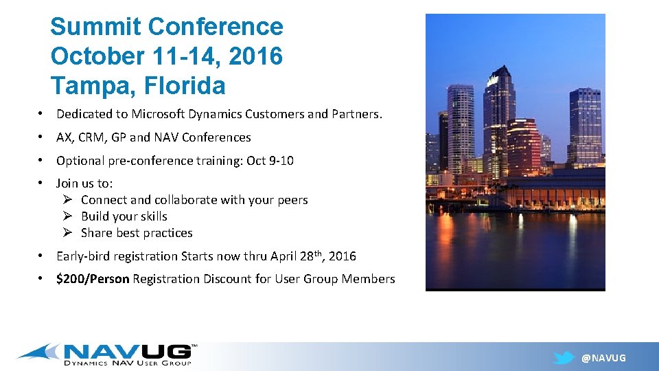 Summit Conference October 11 -14, 2016 Tampa, Florida • Dedicated to Microsoft Dynamics Customers