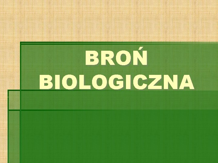 BROŃ BIOLOGICZNA 