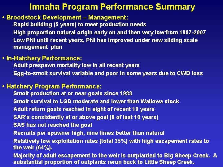 Imnaha Program Performance Summary • Broodstock Development – Management: Rapid building (5 years) to