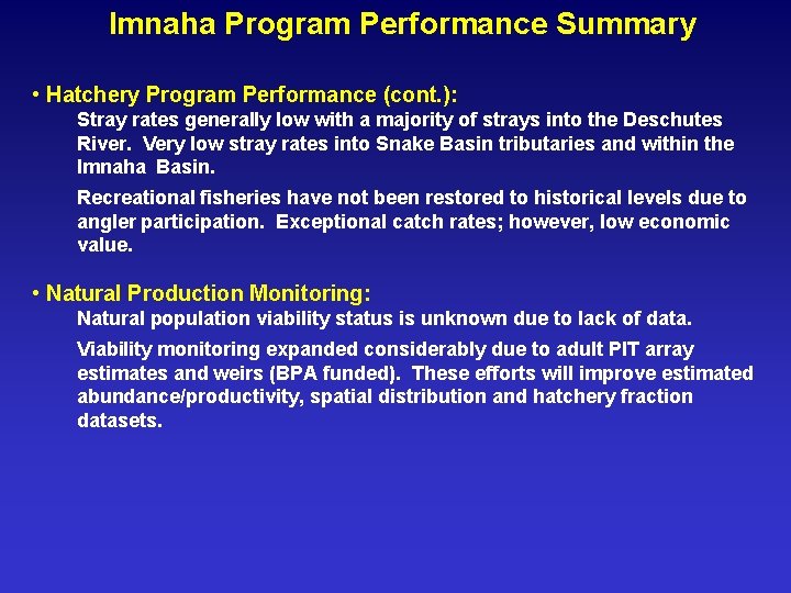 Imnaha Program Performance Summary • Hatchery Program Performance (cont. ): Stray rates generally low