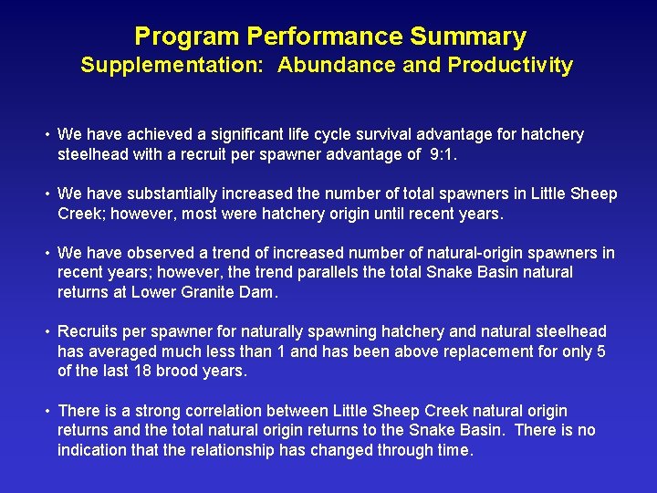 Program Performance Summary Supplementation: Abundance and Productivity • We have achieved a significant life