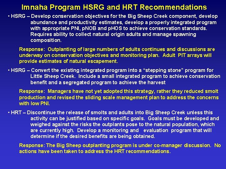 Imnaha Program HSRG and HRT Recommendations • HSRG – Develop conservation objectives for the Imnaha Program HSRG and HRT Recommendations • HSRG – Develop conservation objectives for the