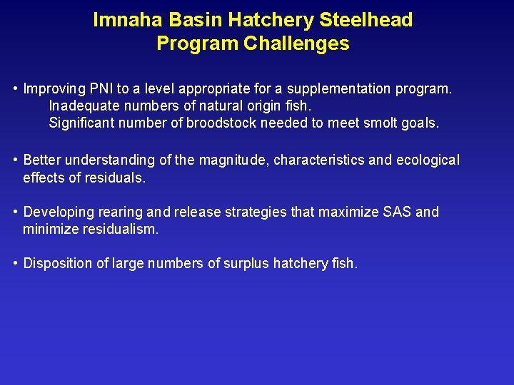 Imnaha Basin Hatchery Steelhead Program Challenges • Improving PNI to a level appropriate for