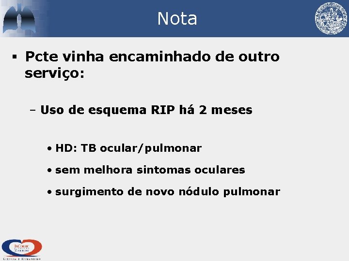 Nota § Pcte vinha encaminhado de outro serviço: – Uso de esquema RIP há