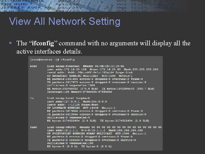 View All Network Setting § The “ifconfig” command with no arguments will display all