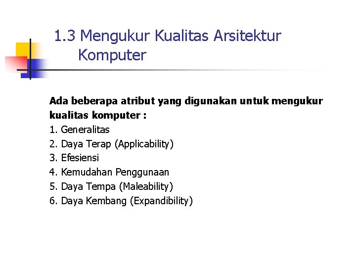 1. 3 Mengukur Kualitas Arsitektur Komputer Ada beberapa atribut yang digunakan untuk mengukur kualitas