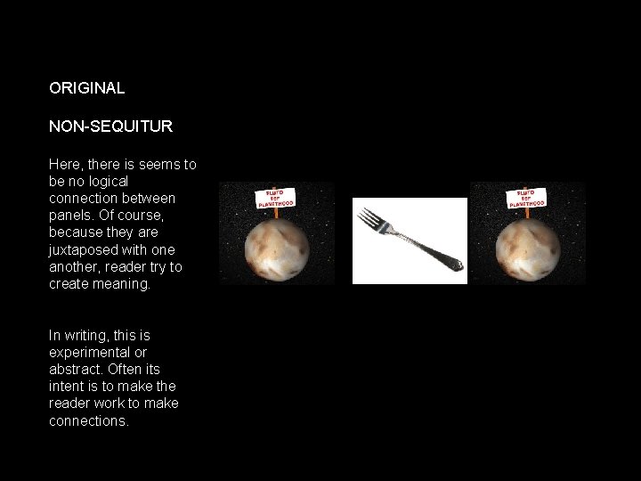 ORIGINAL NON-SEQUITUR Here, there is seems to be no logical connection between panels. Of