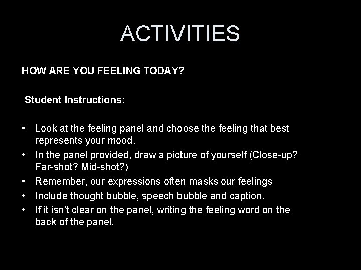 ACTIVITIES HOW ARE YOU FEELING TODAY? Student Instructions: • Look at the feeling panel